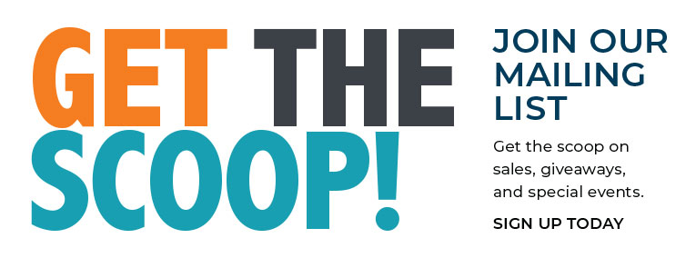 Get the Scoop - Join our mailing list